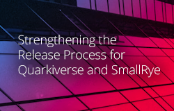 Strengthening the Release Process for Quarkiverse and SmallRye