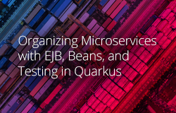 Organizing Microservices with EJB, Beans, and Testing in Quarkus