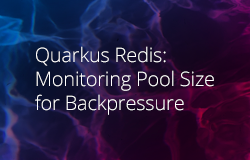 Quarkus Redis: Monitoring Pool Size for Backpressure